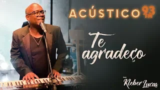 Kleber Lucas - Te Agradeço - Acústico 93 - AO VIVO - 2020