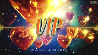 ALIEN x MAJTIS - VIP (WANCHIZ x DJ Mularski Remix)