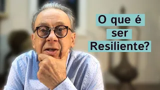 O QUE É SER RESILIENTE?  Nelio Tombini