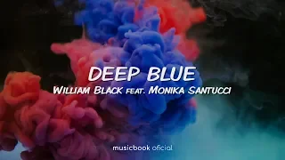 William Black - Deep Blue feat. Monika Santucci (Sub Español)