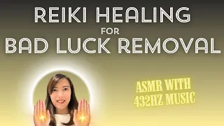 Bad Luck Removal Reiki Healing | Good Fortune Reiki 432 Hz | Reiki Master Carlie