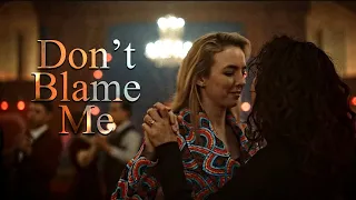 Eve & Villanelle || Don't Blame Me