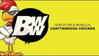 Denostra & Benelux - Chattanooga Chicken (Original Mix) [OUT NOW]