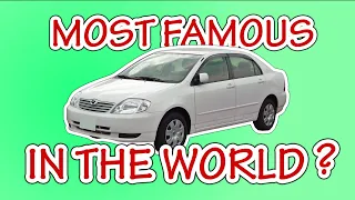 Why Toyota Corolla X (E120) is the Most Famous Car in the World!