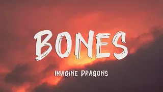 Imagine Dragons - Bones (Lyrics)