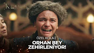 Orhan Bey'i Zehirliyorlar! | Kuruluş Osman Özel Kolaj