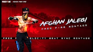 Afghan Jalebi - Free Fire TIktok Remix Montage Free | Fire Velocity Montage @TheRowdyFighterYT