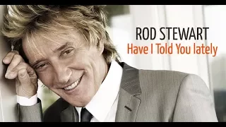 แปลเพลง Have I Told You Lately - Rod Stewart #6