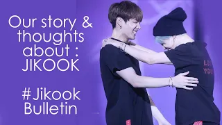 Our story and thoughts about Jikook | Jikook Bulletin