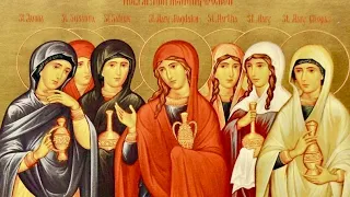 Matins & Divine Liturgy  Holy Myrrh-bearing Women – 5/3/2020