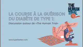 La course à la guérison du diabète de type 1: Discussion autour du film «The Human Trial»