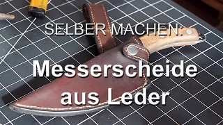 Messerscheide Selbst Gemacht - Mein Vorgehen als Video