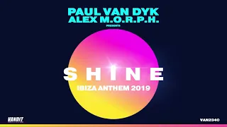 Paul van Dyk & Alex M.O.R.P.H. - SHINE Ibiza Anthem 2019