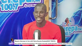 Mpanin Atenase is live with  Nana Asante Soaba on Oyerepa radio. (0242 799233) ||04-07-2023