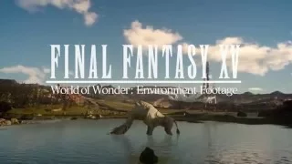 Final Fantasy XV -  New World Environment Footage