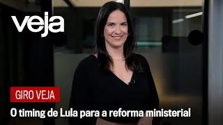Giro VEJA | O timing de Lula para a reforma ministerial