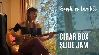 Rough 'n' tumble // Cigar box blues slide jam - open G blues