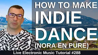 Making Indie dance Like Nora En Pure + Templates: LEMT 288