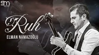 Elman Namazoğlu - Ruh 2023 #ekspromt #solomusic #elmangitara