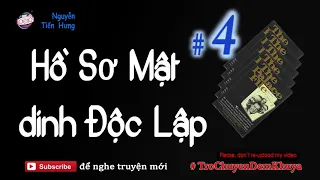 Hồ Sơ Mật Dinh Độc Lập #4 - Truyện Dài của Nguyễn Tiến Hưng | Trò Chuyện Đêm Khuya