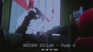 RAIDEN KILLAH - Fuck U