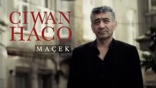 Ciwan Haco - Maçek [Official Video - HD]