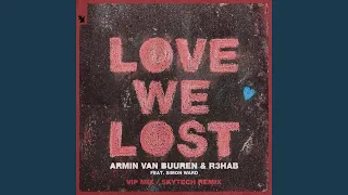 Love We Lost (Skytech Remix)