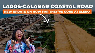 LAGOS-CALABAR COASTAL ROAD | NEW UPDATE ON HOW FAR THEY'VE GONE AT THE ELEKO SECTION