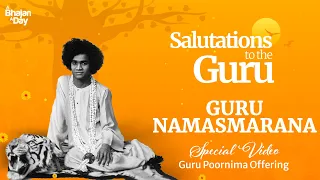 1246 - Guru Namasmarana | Guru Poornima Special Video | Sri Sathya Sai Bhajans