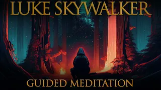 Luke Skywalker Guided Meditation on the Forest Moon of Endor | Find Your Inner Jedi