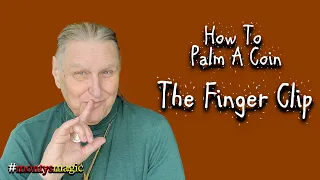 How to Palm a Coin - Part 4 - The Finger Clip