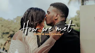 How I Met My Wife - Judah & Love Zubairu