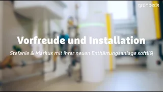 Vorfreude und Installation | Stefanie und Markus mit ihrer neuen Enthärtungsanlage softliQ