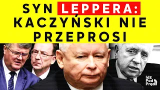 Syn Leppera: Kaczyński nie przeprosi!