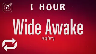 [1 HOUR 🕐 ] Katy Perry - Wide Awake (Lyrics)