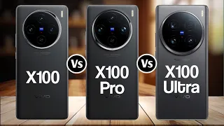 Vivo X100 Vs Vivo X100 Pro Vs Vivo X100 Ultra