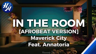 In The Room (Afro Beat Version)  Lyrics by Maverick City Music feat. Annatoria