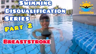 Swimming Disqualification Series Part 2 - Breaststroke (and How to swim Breaststroke correctly)