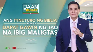 Mga Dapat Gawin ng Ibig Maligtas | Daan Ng Buhay