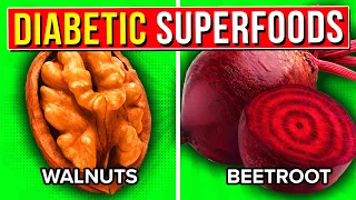 9 SUPERFOODS Every Diabetic Should Be Eating!