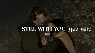 still with you(qazaq version) - xan | speed up | xanzada |