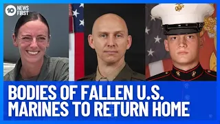 US Marine Victims Of Fatal Osprey Crash To American Soil | 10 News First