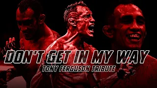 Tony Ferguson - Don't Get In My Way