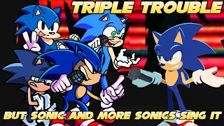 Triple Sonic Trouble (Triple Trouble but Sonic and more Sonics sing it)