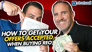 How to get your offers accepted when buying REO. - Episode 3