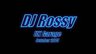 UK Garage Mix - DJ Rossy - October 2014 - UKG - Old Skool