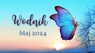 Wodnik ♒ Maj 2024 🦋 Czas uwolnić trudne emocje i rozpocząć nowe życie 🦋