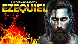 EZEQUIEL ( A HISTÓRIA DO PROFETA QUE VIU O TRONO DE DEUS )