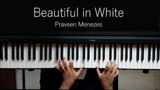 Beautiful in White (Shane Filan) | Piano Cover and Tutorial | Praveen Menezes