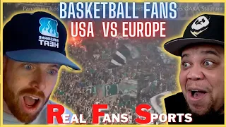 AMERICANS REACT TO BASKETBALL FANS & ATMOSPHERE USA vs EUROPE || REAL FANS SPORTS